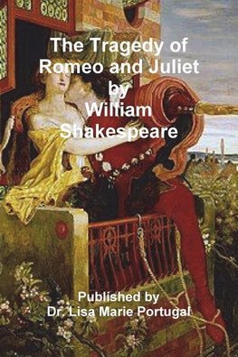 The Tragedy of Romeo and Juliet by William Shakespeare