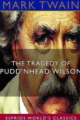 The Tragedy of Pudd'nhead Wilson (Esprios Classics)