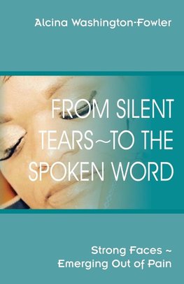From Silent Tears ~ To the Spoken Word