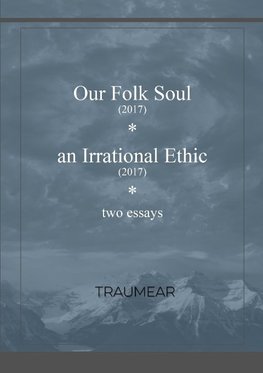 Our Folk Soul and An Irrational Ethic