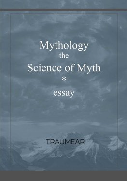 Mythology, the Science of Myth