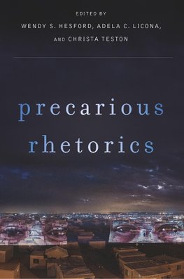 PRECARIOUS RHETORICS