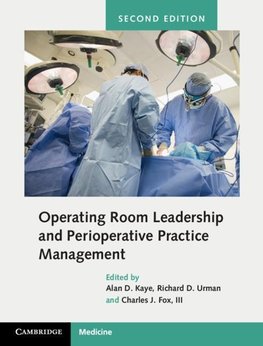 Kaye, A: Operating Room Leadership and Perioperative Practic