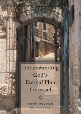 Understanding God's Eternal Plan for Israel