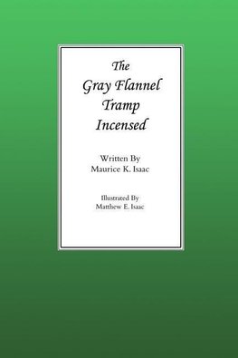 The Gray Flannel Tramp Incensed