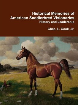 Historical Memories of  American Saddlebred Visionaries