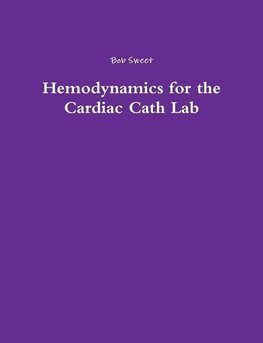 Hemodynamics for the Cardiac Cath Lab