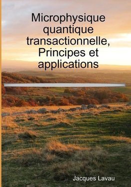 Microphysique quantique transactionnelle, Principes et applications