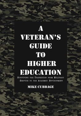 A Veteran's Guide to Higher Education