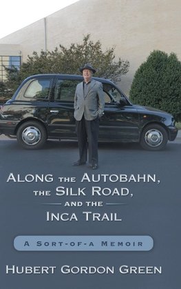 Along the Autobahn, the Silk Road, and the Inca Trail