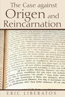 The Case against Origen and Reincarnation