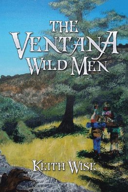 The Ventana Wild Men