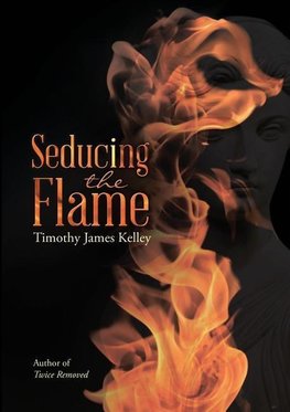 Seducing the Flame