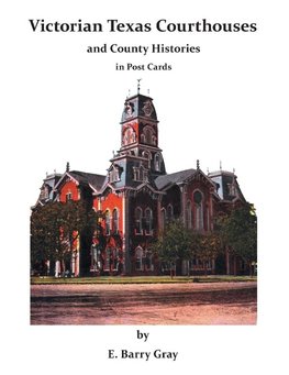 Victorian Texas Courthouses -  and County Histories in Post Cards