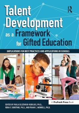 Talent Development as a Framework for Gifted Education