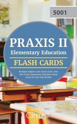 Praxis II Elementary Education Multiple Subjects 5001 Flash Cards