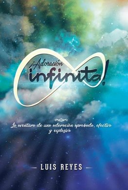 ¡Adoración Infinita!