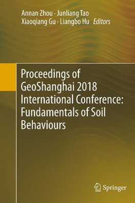 Proceedings of GeoShanghai 2018 International Conference: Fundamentals of Soil Behaviours