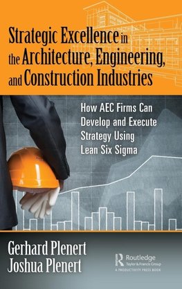 Strategic Excellence in the Architecture, Engineering, and Construction Industries