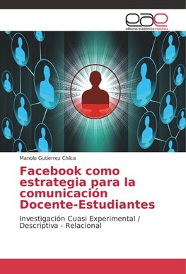 Facebook como estrategia para la comunicación Docente-Estudiantes