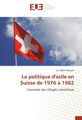 La politique d'asile en Suisse de 1976 à 1982