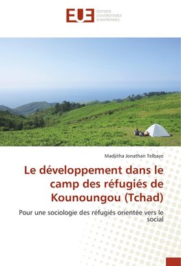 Le développement dans le camp des réfugiés de Kounoungou (Tchad)