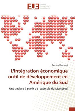 L'intégration économique outil de développement en Amérique du Sud