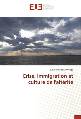 Crise, immigration et culture de l'altérité