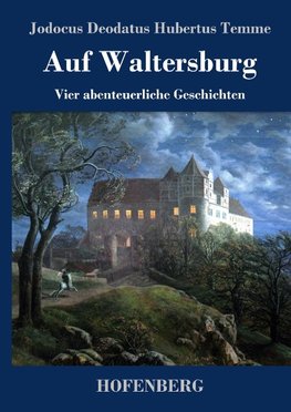 Auf Waltersburg