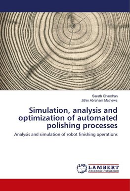 Simulation, analysis and optimization of automated polishing processes