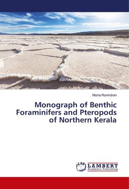 Monograph of Benthic Foraminifers and Pteropods of Northern Kerala