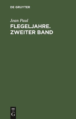 Flegeljahre. Zweiter Band