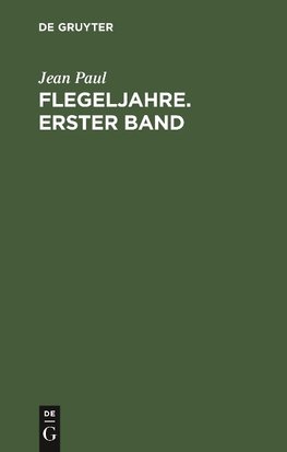 Flegeljahre. Erster Band