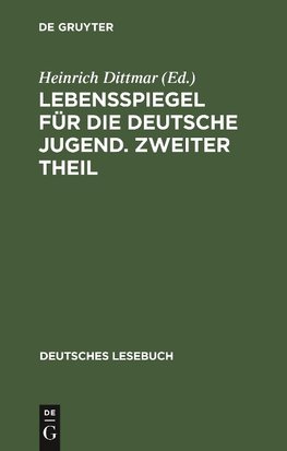 Lebensspiegel für die deutsche Jugend. Zweiter Theil