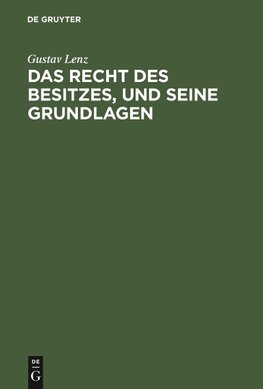 Das Recht des Besitzes, und seine Grundlagen