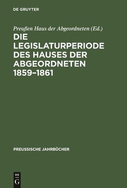 Die Legislaturperiode des Hauses der Abgeordneten 1859-1861