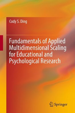 Fundamentals of Applied Multidimensional Scaling for Educational and Psychological Research