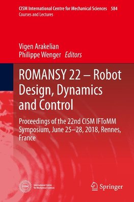 ROMANSY 22 - Robot Design, Dynamics and Control