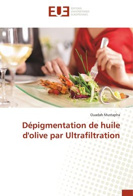 Dépigmentation de huile d'olive par Ultrafiltration