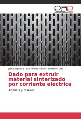 Dado para extruir material sinterizado por corriente eléctrica