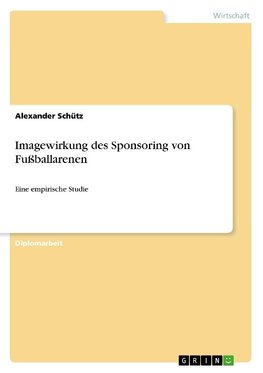 Imagewirkung des Sponsoring von Fußballarenen