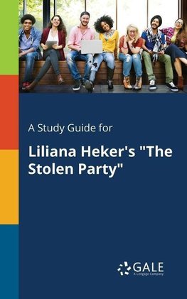 A Study Guide for Liliana Heker's "The Stolen Party"