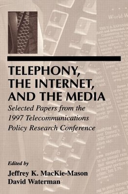 Mackie-Mason, J: Telephony, the Internet, and the Media