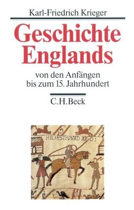 Geschichte Englands  Bd. 1: Von den Anfängen bis zum 15. Jahrhundert