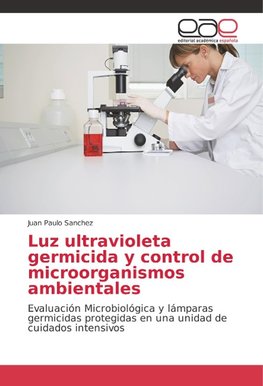 Luz ultravioleta germicida y control de microorganismos ambientales