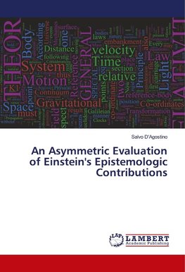 An Asymmetric Evaluation of Einstein's Epistemologic Contributions