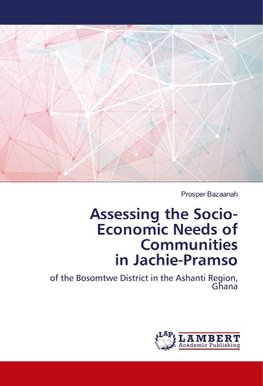 Assessing the Socio-Economic Needs of Communities in Jachie-Pramso