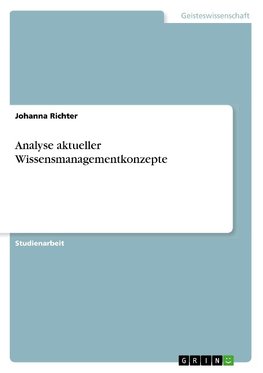 Analyse aktueller Wissensmanagementkonzepte