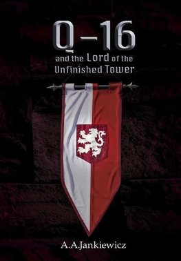 Q-16 and the Lord of the Unfinished Tower