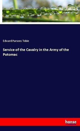 Service of the Cavalry in the Army of the Potomac